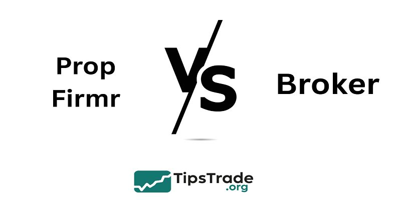Prop Firm vs Broker: Which Option Fits Your Trading Style Best?
