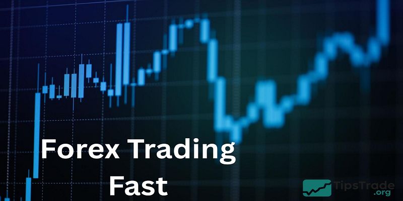 Forex Trading Fast: How to Learn and Trade Forex Quickly & Effectively