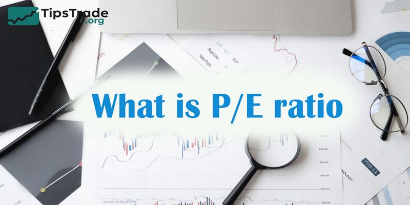 What Is P/E Ratio?