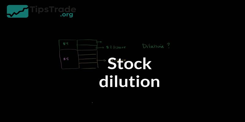Stock Dilution: Definition, Causes, Effects, and How to Manage It