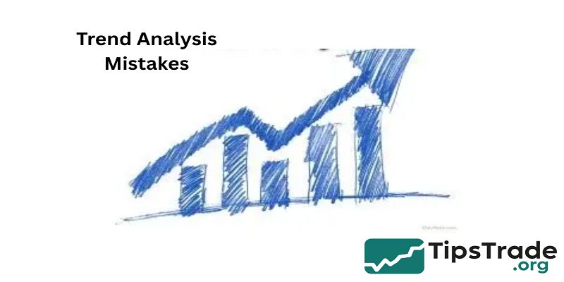 Trend Analysis Mistakes: Common Errors Traders Should Avoid
