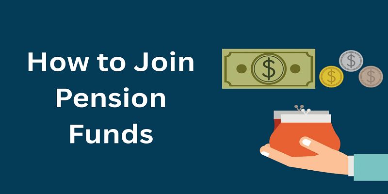 How to Join Pension Funds: A Complete Beginner’s Guide to Securing Your Retirement