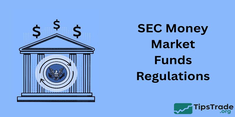 SEC Money Market Funds Regulations Explained: What Investors Need to Know