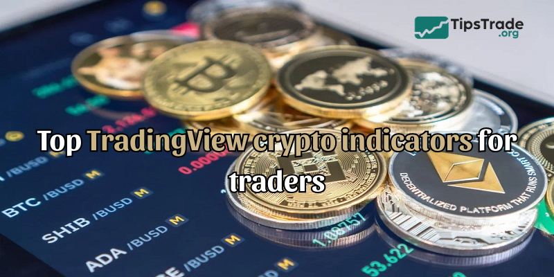 Top TradingView crypto indicators for traders