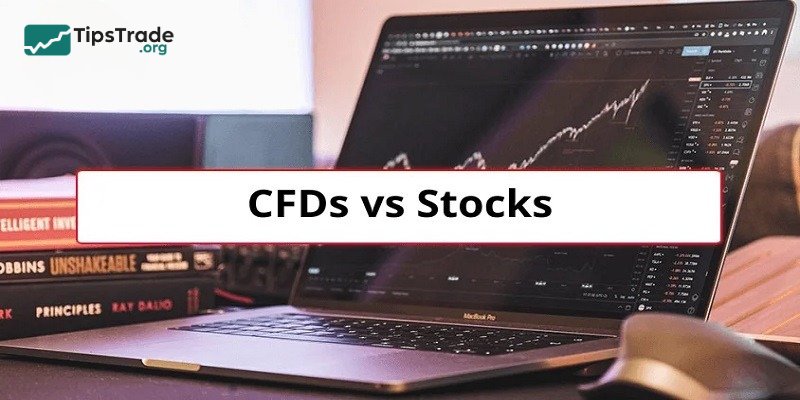 Compare CFDs and Stocks: Differences, Similarities, and Which to Choose?