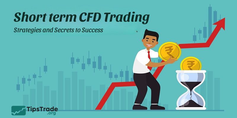Short term CFD Trading: Strategies and Secrets to Success in 2026