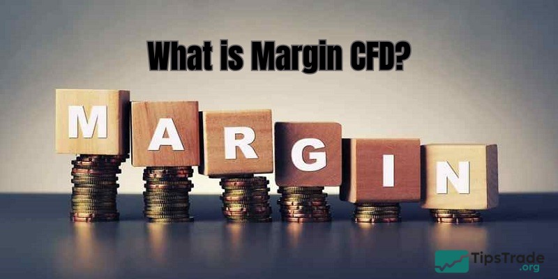 What is Margin CFD? A Complete Guide to Margin in CFD Trading